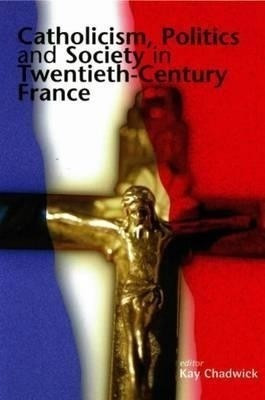 Catholicism, Politics and Society in Twentieth-Century France(English, Hardcover, unknown)