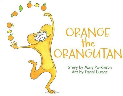 Orange the Orangutan(English, Hardcover, Parkinson Mary E)