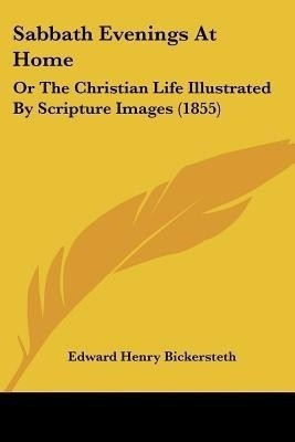 Sabbath Evenings At Home(English, Paperback, Bickersteth Edward Henry)