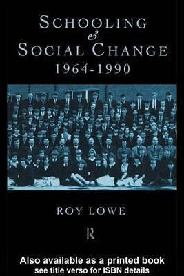Schooling and Social Change 1964-1990(English, Electronic book text, Lowe Roy)