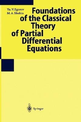 Foundations of the Classical Theory of Partial Differential Equations(English, Paperback, Egorov Yu.V.)