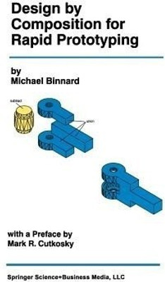 Design by Composition for Rapid Prototyping(English, Paperback, Binnard Michael)