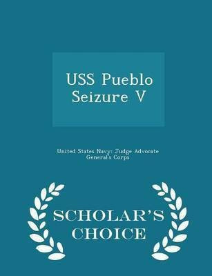 USS Pueblo Seizure V - Scholar's Choice Edition(English, Paperback, unknown)