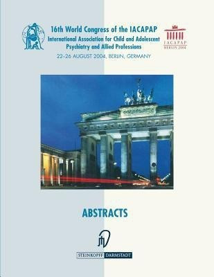 Books of Abstracts of the 16th World Congress of the International Association for Child and Adolescent Psychiatry and Allied Professions (IACAPAP)(English, Paperback, unknown)
