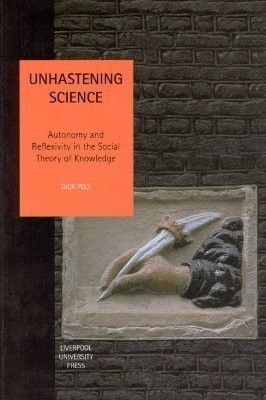 Unhastening Science(English, Hardcover, Pels Dick)