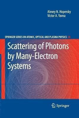 Scattering of Photons by Many-Electron Systems(English, Paperback, Hopersky Alexey N.)