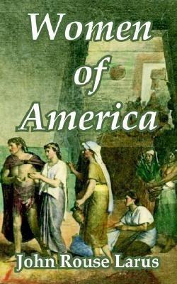 Women of America(English, Paperback, Larus John Rouse)