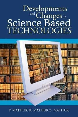 Developments and Changes in Science Based Technologies(English, Paperback, Mathur P)