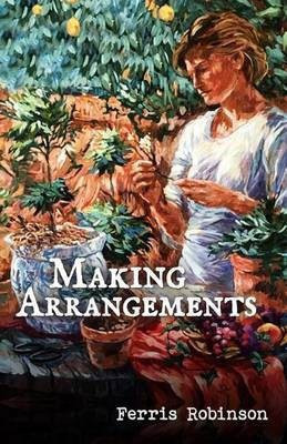 Making Arrangements(English, Paperback, Robinson Ferris)