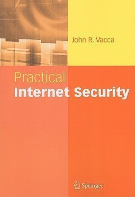 Practical Internet Security(English, Paperback, Vacca John R.)