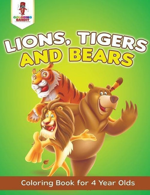 Lions, Tigers and Bears(English, Paperback, Coloring Bandit)