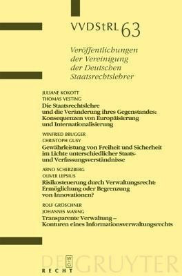 Die Staatsrechtslehre Und Die Veraenderung Ihres Gegenstandes. Gewaehrleistung Von Freiheit Und Sicherheit Im Lichte Unterschiedlicher Staats- Und Verfassungsverstaendnisse. Risikosteuerung Durch Verwaltungsrecht. Transparente Verwaltung - Konturen...(German, Hardcover, Kokott Juliane)