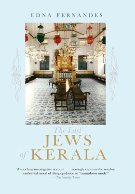 The Last Jews of Kerala(English, Hardcover, Fernandes Edna)