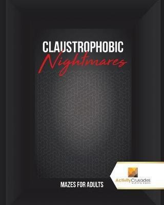 Claustrophobic Nightmares(English, Paperback, Activity Crusades)
