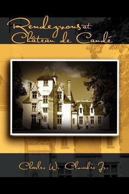 Rendezvous at Ch Teau de Cand(English, Paperback, Clowdis Charles W Jr)