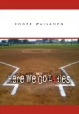 Here We Go Ladies(English, Paperback, Waisanen Roger)