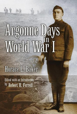 Argonne Days in World War I(English, Electronic book text, Baker Horace L)