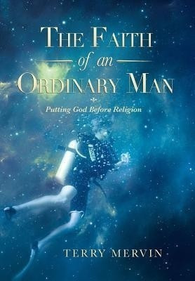 The Faith of an Ordinary Man(English, Hardcover, Mervin Terry)