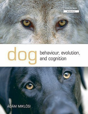 Dog Behaviour, Evolution, and Cognition(English, Paperback, Miklosi Adam)