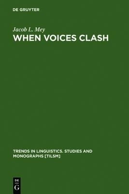 When Voices Clash(English, Hardcover, Mey Jacob L.)