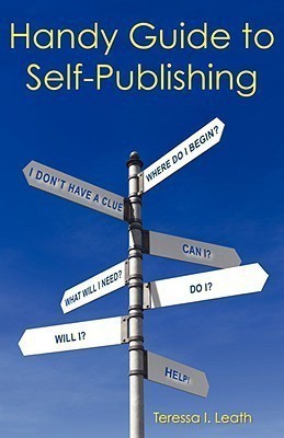 Handy Guide to Self-Publishing(English, Paperback, Leath Teressa I)