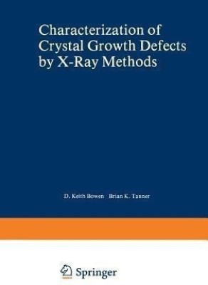 Characterization of Crystal Growth Defects by X-Ray Methods(English, Paperback, Tanner B.K.)