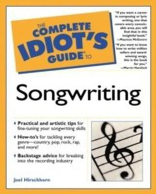 Complete Idiot's Guide to Songwriting(English, Paperback, Hirschhorn Joel)