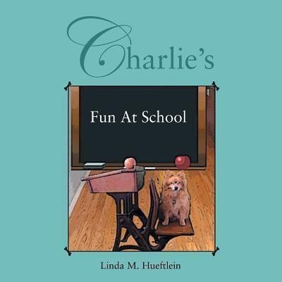 Charlie's Fun at School(English, Paperback, Hueftlein Linda M)