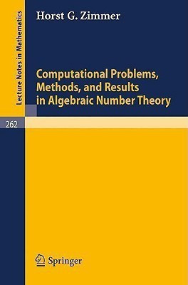 Computational Problems, Methods, and Results in Algebraic Number Theory(English, Paperback, Zimmer H. G.)