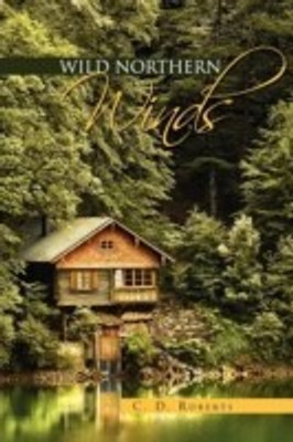 Wild Northern Winds(English, Paperback, Roberts C D)