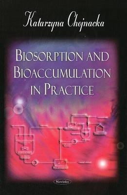 Biosorption & Bioaccumulation in Practice(English, Paperback, Chojnacka Katarzyna)