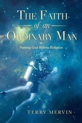 The Faith of an Ordinary Man(English, Paperback, Mervin Terry)