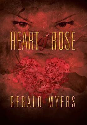 Heart of Rose(English, Hardcover, Myers Gerald)