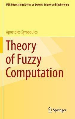 Theory of Fuzzy Computation(English, Hardcover, Syropoulos Apostolos)