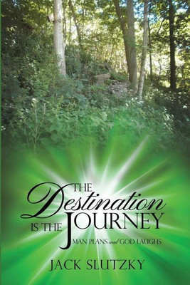 The Destination Is the Journey(English, Paperback, Slutzky Jack)