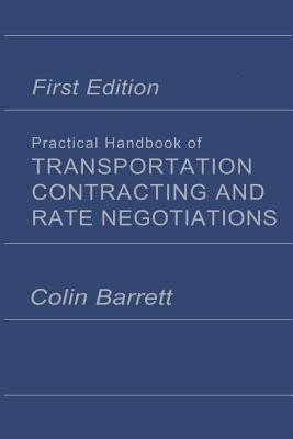 Practical Handbook of Transportation Contracting and Rate Negotiations(English, Paperback, Barrett Colin.)