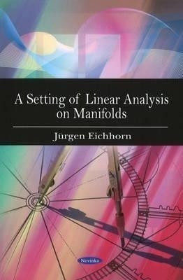 Setting of Linear Analysis on Manifolds(English, Paperback, Eichhorn Jurgen)
