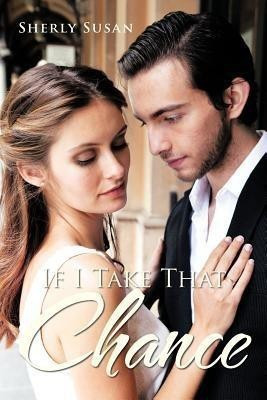If I Take That Chance(English, Paperback, Susan Sherly)