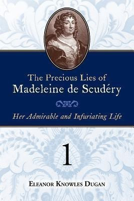 The Precious Lies of Madeleine de Scudery(English, Paperback, Dugan Eleanor Knowles)