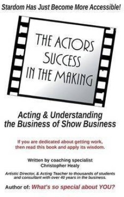 The Actors Success In The Making(English, Paperback, Healy Christopher M)