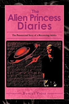 The Alien Princess Diaries(English, Paperback, Fritz Daniel)