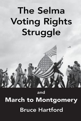The Selma Voting Rights Struggle & the March to Montgomery(English, Paperback, Hartford Bruce)