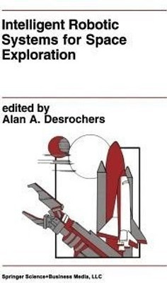 Intelligent Robotic Systems for Space Exploration(English, Paperback, unknown)