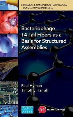 Bacteriophage Tail Fibers as a Basis for Structured Assemblies(English, Hardcover, Hyman Paul)