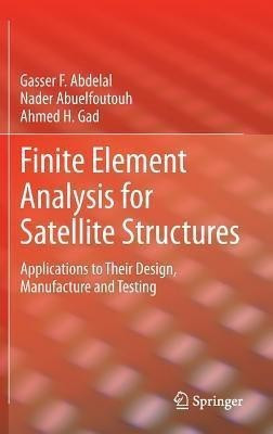 Finite Element Analysis for Satellite Structures(English, Hardcover, Abdelal Gasser F.)