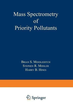 Mass Spectrometry of Priority Pollutants(English, Paperback, Middleditch Brian)