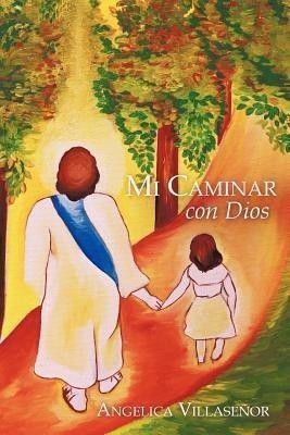 Mi Caminar Con Dios(Spanish, Paperback, Villasenor Angelica)