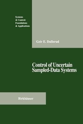 Control of Uncertain Sampled-Data Systems(English, Paperback, Dullerud Geir E.)