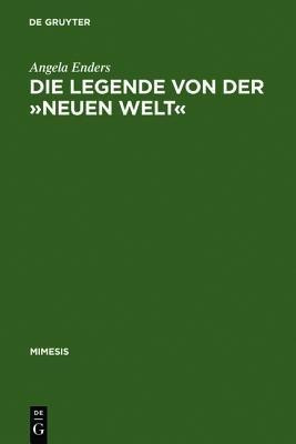 Die Legende Von Der >>Neuen Welt<<(German, Hardcover, Enders Angela)
