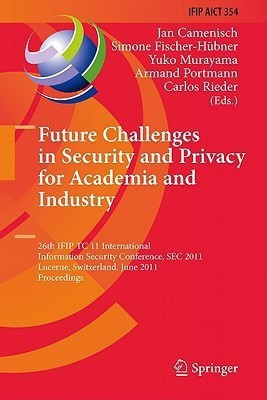 Future Challenges in Security and Privacy for Academia and Industry(English, Hardcover, unknown)